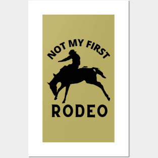 Not My First Rodeo, Not My First Time, Cowboy, Western, Humour Posters and Art